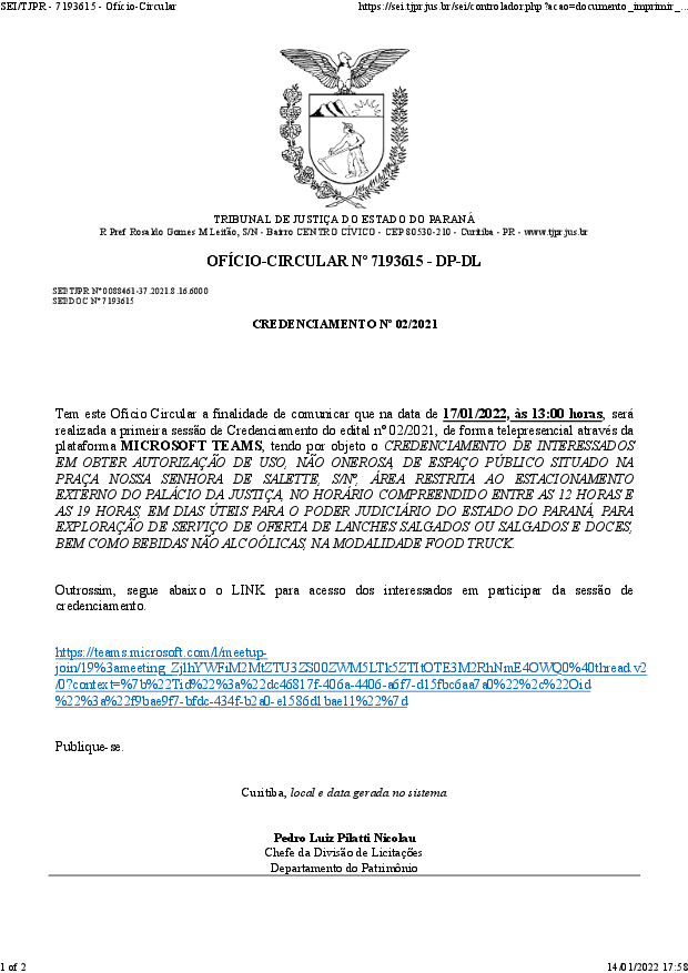 Tem este Oficio Circular a finalidade de comunicar que na data de 17/01/2022, às 13:00 horas, será realizada a primeira sessão de Credenciamento do edital nº 02/2021, de forma telepresencial através da plataforma MICROSOFT TEAMS